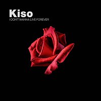 Kiso, Kayla Diamond – I Don't Wanna Live Forever