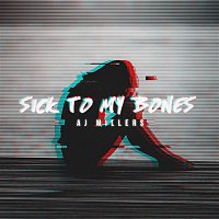 AJ Millers – Sick To My Bones