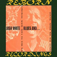 Josh White – Blues And... (HD Remastered)