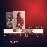Jahyanai, Ya Levis – Vitamine [Remix]