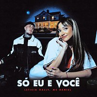 Letícia Hally, Mc Daniel – Só Eu E Voce