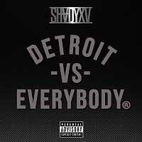 Eminem, Royce Da 5'9'', Big Sean, Danny Brown, Dej Loaf, Trick Trick – Detroit Vs. Everybody