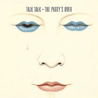 Talk Talk – The Party's Over