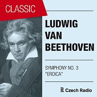 Ludwig Van Beethoven: Symphony NO. 3 “Eroica” (Live)