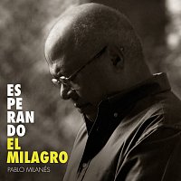 Pablo Milanés – Esperando El Milagro