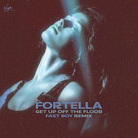 FORTELLA – Get Up Off The Floor [FAST BOY Remix]
