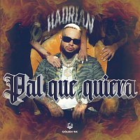 Hadrian – Pal Que Quiera