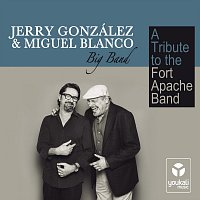 Jerry Gonzalez & Miguel Blanco Big Band – A Tribute to the Fort Apache Band