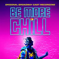 Various Artists.. – Be More Chill (Original Broadway Cast Recording)