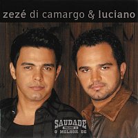 Zezé Di Camargo & Luciano – Saudade - O Melhor de Zézé di Camargo & Luciano