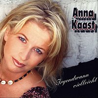 Anna Kaast – Irgendwann vielleicht