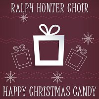 The Ralph Hunter Choir – Happy Christmas Candy