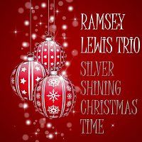 Ramsey Lewis Trio – Silver Shining Christmas Time