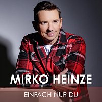 Mirko Heinze – Einfach nur du