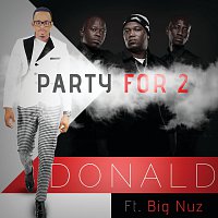 Donald, Big Nuz – Party For 2