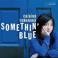 Chihiro Yamanaka – Somethin' Blue