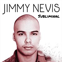 Jimmy Nevis – Subliminal
