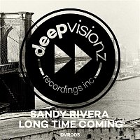 Sandy Rivera – Long Time Coming