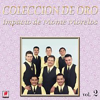 Impacto De Montemorelos – Colección De Oro, Vol. 2