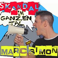 Marc Simon – Skandal im ganzen Tal