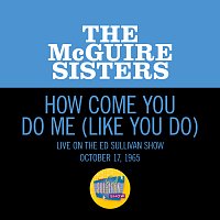 The McGuire Sisters – How Come You Do Me (Like You Do) [Live On The Ed Sullivan Show, October 17, 1965]