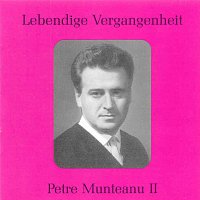 Petre Munteanu – Lebendige Vergangenheit - Petre Munteanu (Vol.2)