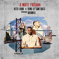 Dino D'Santiago, Rita Vian, Branko – A Noite Passada [SG Gigante]