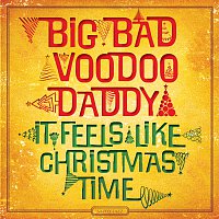 Big Bad Voodoo Daddy – It Feels Like Christmas Time