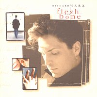 Richard Marx – Flesh And Bone