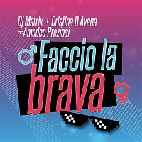 DJ Matrix, Cristina D'Avena, Amedeo Preziosi – Faccio la brava