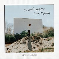 Antoine Lachance – Ciné-Parc fantome