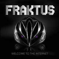 Fraktus – Welcome To The Internet