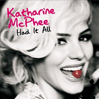 Katharine McPhee – Had It All