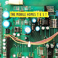 The Mobile Homes – Test