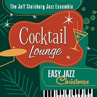 The Jeff Steinberg Jazz Ensemble – Cocktail Lounge: Easy Jazz Christmas