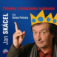 Bolek Polívka – Skácel: Pohádky z Valašského království