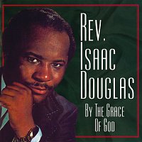 Rev. Isaac Douglas – By The Grace Of God