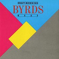 Byrds – Draft Morning - Best