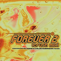 Confidence Man, DJ BORING, DJ ADHD, Chloé Robinson – Forever 2 (Crush Mix) [DJ ADHD & Chloé Robinson Remix]