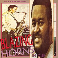 Sly & Robbie, Dean Fraser, Tommy McCook, The Skatalites – Blazing Horns In Dub
