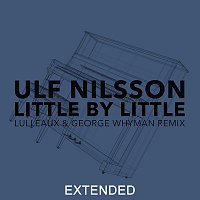 Ulf Nilsson – Little By Little [Lulleaux & George Whyman Remix / Extended]