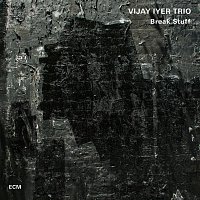 Vijay Iyer Trio, Vijay Iyer – Break Stuff