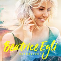 Beatrice Egli – Naturlich! [Deluxe Version]