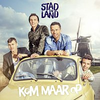 Stad en Land – Kom Maar Op
