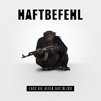Haftbefehl – Lass die Affen aus'm Zoo
