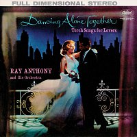 Ray Anthony And His Orchestra – Dancing Alone Together: Torch Songs For Lovers