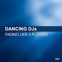 Dancing DJs – Fading Like A Flower