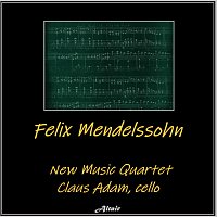 New Music Quartet, Claus Adam – Felix Mendelssohn