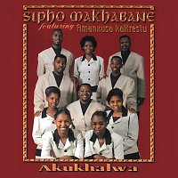 Sipho Makhabane, Amanxusa Kakrestu – Akukhalwa