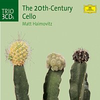 Matt Haimovitz – The Twentieth-Century Cello